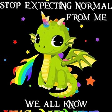 Artwork thumbnail, Stop Expecting Normal From Me by Kathy Phillips