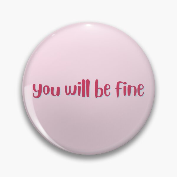 Item preview, You Will Be Fine designed and sold by Wachi-A.