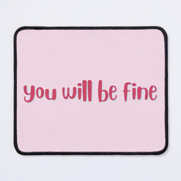Item preview, You Will Be Fine designed and sold by Wachi-A.