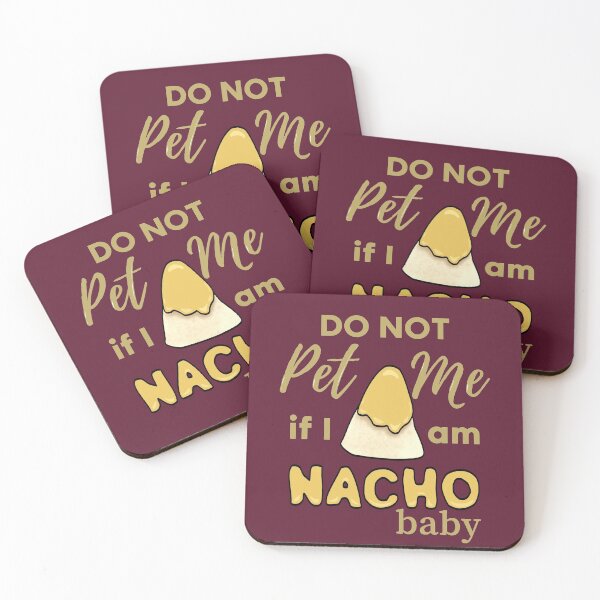 Item preview, Do Not Pet Me If Im Nacho Baby - Funny Nacho Food Pun designed and sold by ViewerEqualsPhoton.
