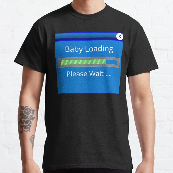 Loading Icon Design, Baby Loading, Please Wait Classic T-Shirt