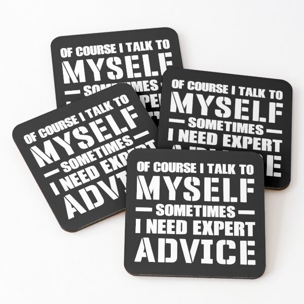 Item preview, OF COURSE I TALK TO MYSELF SOMETIMES I NEED EXPERT ADVICE designed and sold by LinkunShop.