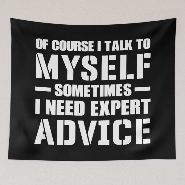 Item preview, OF COURSE I TALK TO MYSELF SOMETIMES I NEED EXPERT ADVICE designed and sold by LinkunShop.