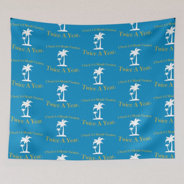 Item preview, I Need A 6 Month Vacation designed and sold by Thatstuff.