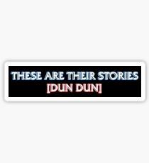 DUN DUN (version 2) Sticker