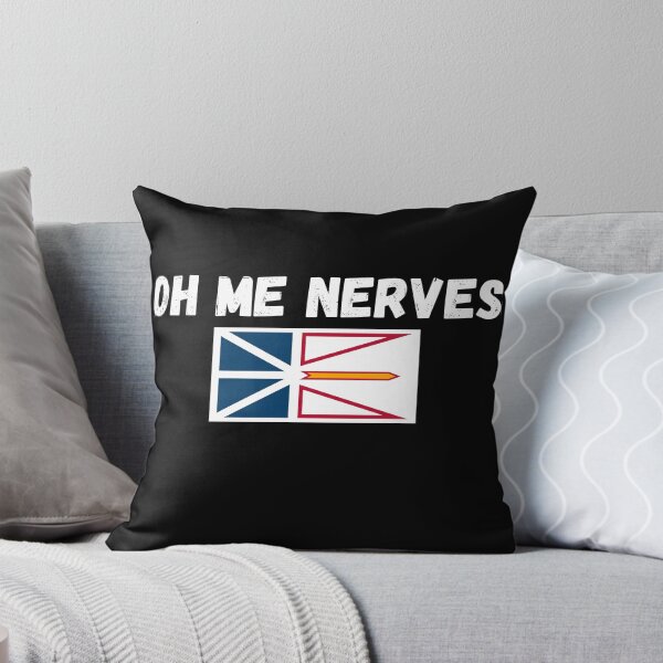 Item preview, Oh Me Nerves a newfoundland saying  designed and sold by Dreamingnewfie.