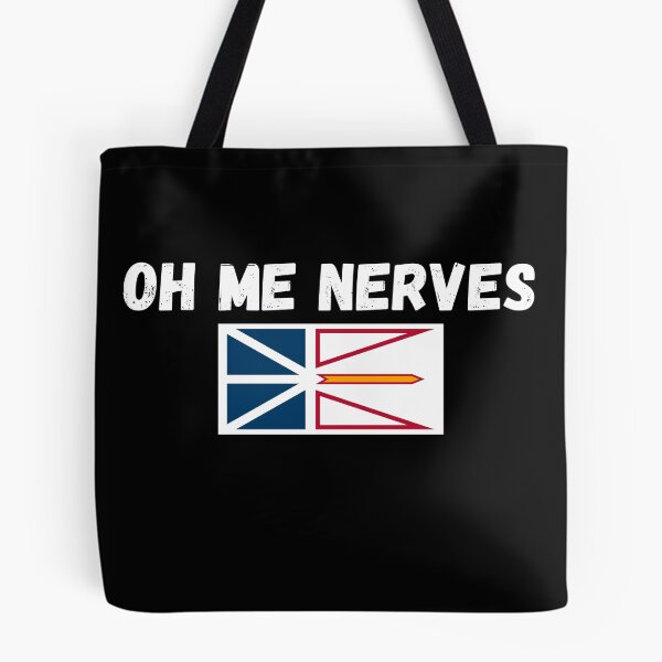 Item preview, Oh Me Nerves a newfoundland saying  designed and sold by Dreamingnewfie.
