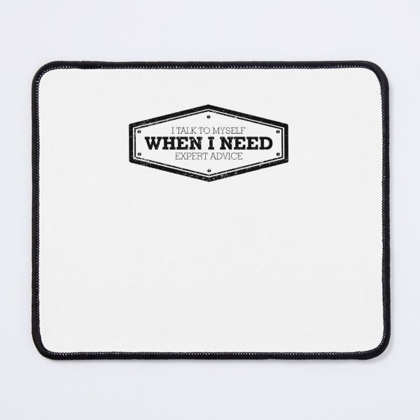 Item preview, I Talk To Myself When I Need Expert Advice Shirt Essential designed and sold by LIAMRADLEY.