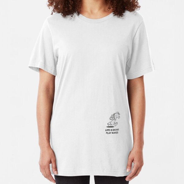 Life is short. Play naked! Slim Fit T-Shirt
