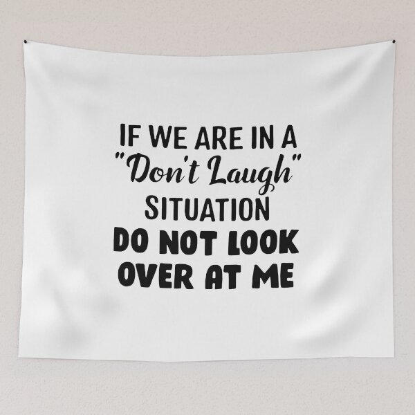 Item preview, If We Are In A Don'T Laugh Situation Do Not Look designed and sold by Ahmadeshop.