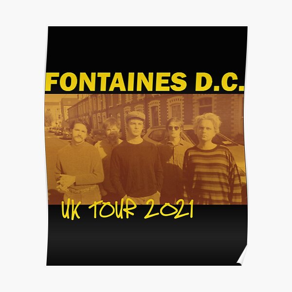 "FONTAINES DC UK TOUR 2021 " Poster by TheMerchandiseS Redbubble