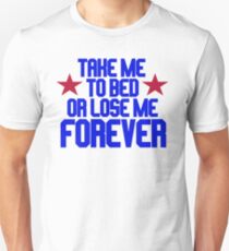 Top Gun - Take Me To Bed Or Lose Me Forever Unisex T-Shirt