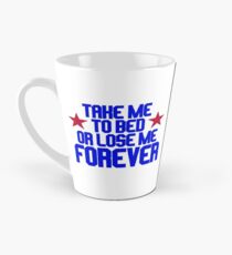 Top Gun - Take Me To Bed Or Lose Me Forever Tall Mug
