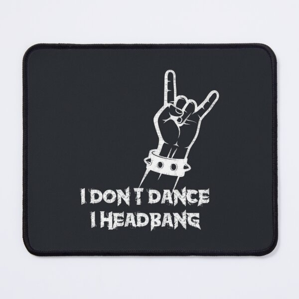Item preview, I Dont Dance I Headbang designed and sold by InArtCraft.