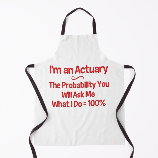 Item preview, I'm An Actuary 100% Probability designed and sold by LeslieMac713.