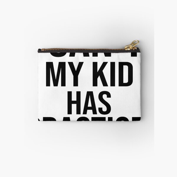 Item preview, I can't my kid has practice  designed and sold by Thelicker.