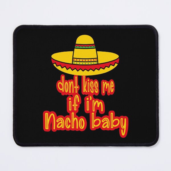 Item preview, Do not kiss me if i'm nacho baby designed and sold by ZDreamers.