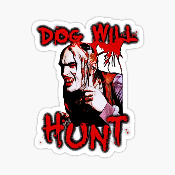 Mens Womens Dog Will Hunt Gifts Love Fans&quot; Sticker for Sale by 