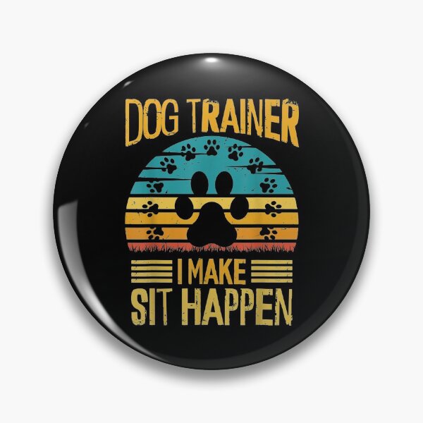 Item preview,  Make Sit Happen Dog Trainer designed and sold by sandyq55.