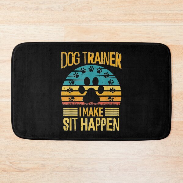 Item preview,  Make Sit Happen Dog Trainer designed and sold by sandyq55.