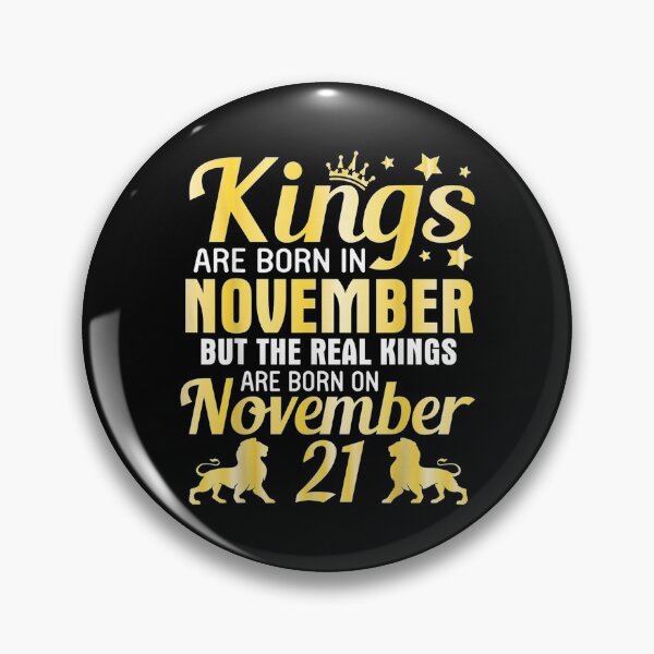 Item preview,  Kings Born Nov Real November 21 designed and sold by sandyq55.