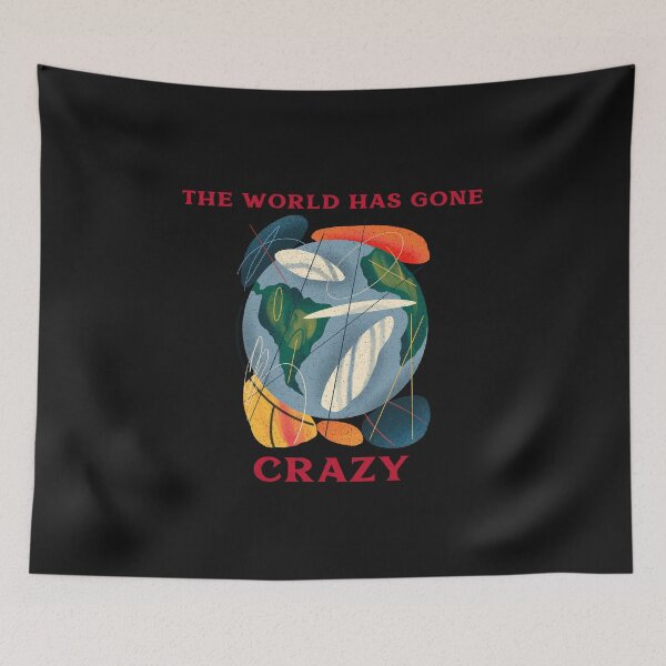 Item preview, The World Has Gone Crazy designed and sold by lach3.