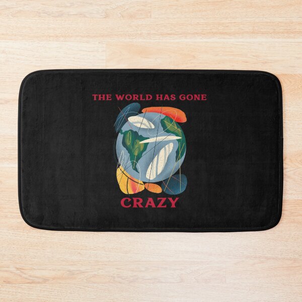 Item preview, The World Has Gone Crazy designed and sold by lach3.
