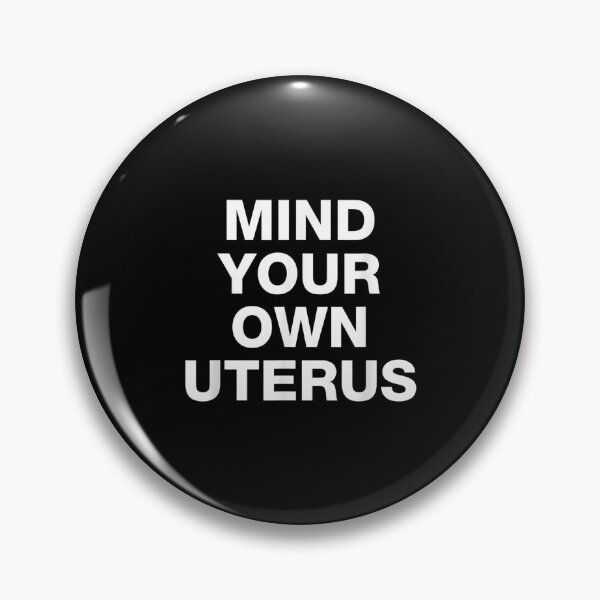 Item preview,  Mind Your Own Uterus Pro Choice designed and sold by sandyq55.
