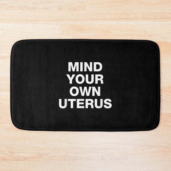 Item preview,  Mind Your Own Uterus Pro Choice designed and sold by sandyq55.