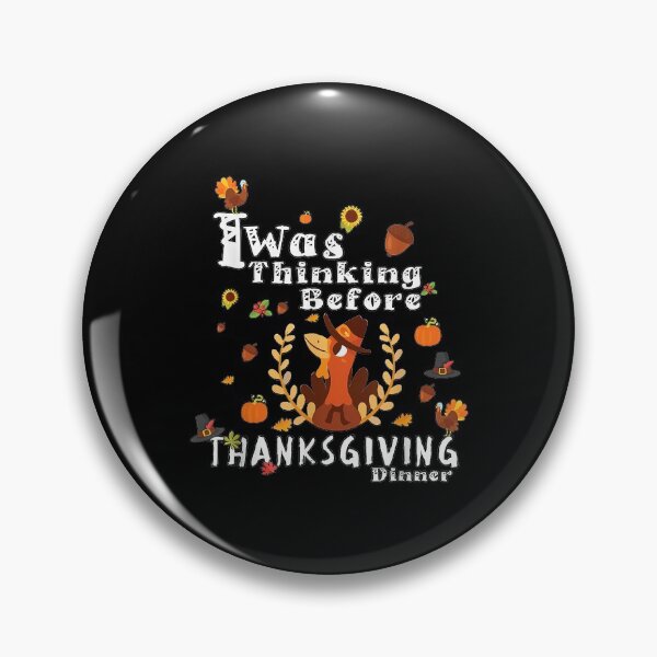 Item preview,  Was Thinking Before Thanksgiving Dinner designed and sold by bonytmrz.