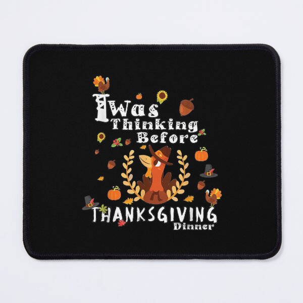 Item preview, Was Thinking Before Thanksgiving Dinner designed and sold by bonytmrz.