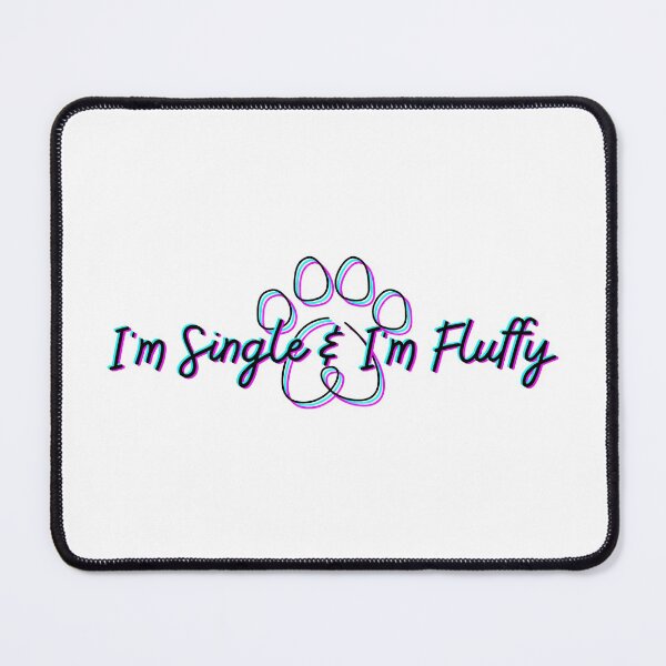 Item preview, I'm Single and I'm Fluffy designed and sold by LEMONEKO.