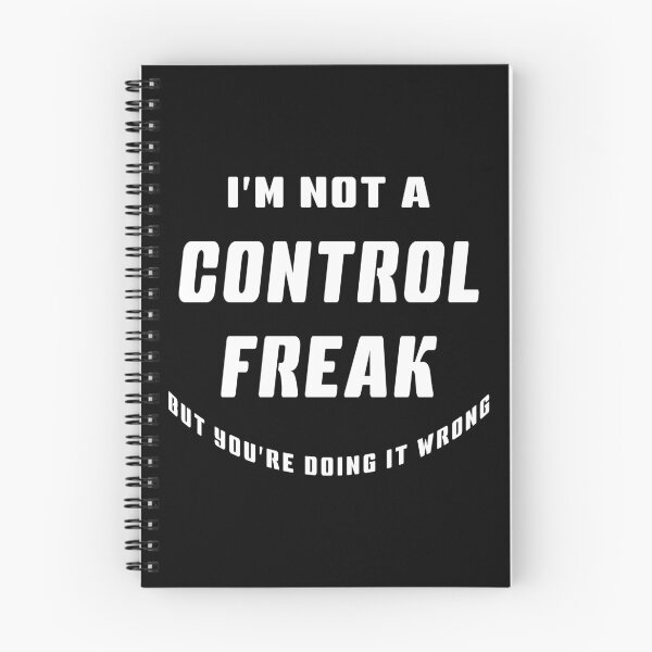 Item preview, I'm Not A Control Freak But You're Doing It Wrong Funny Quote designed and sold by geminivibe.