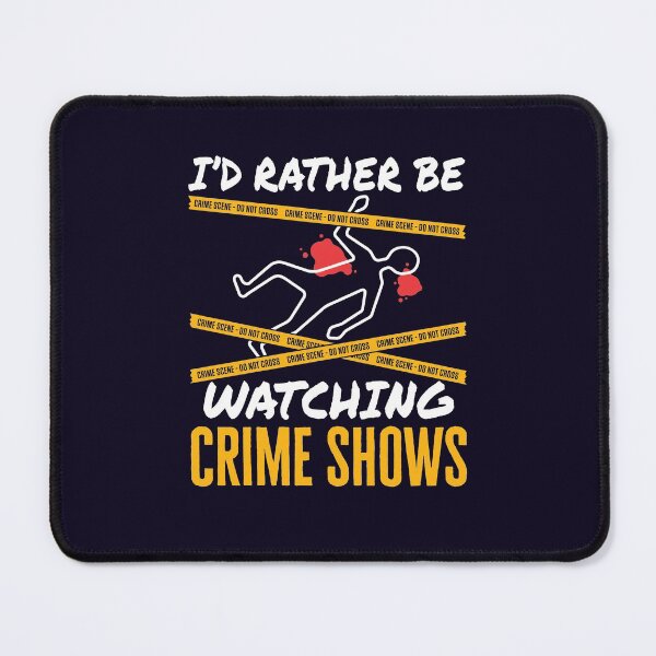 Item preview, I'd Rather Be Watching Crime Shows designed and sold by jaygo.
