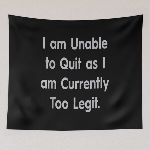 Item preview,  Funny Im Unable Quit Am Currently Too Legit designed and sold by eaedith33.
