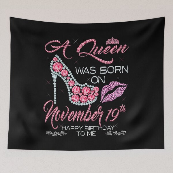 Item preview,  Queen Was Born November 19th Happy Birthday Me designed and sold by bonytmrz.