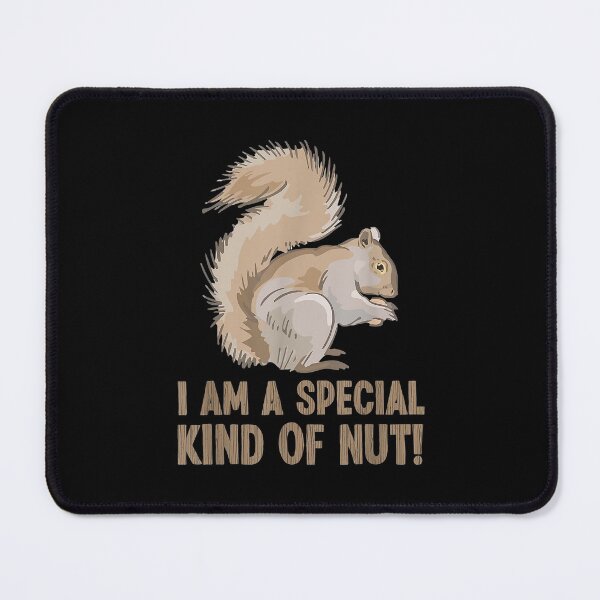 Item preview, Im Special Kind Nut Cute Squirrel Animail Lover designed and sold by eaedith33.