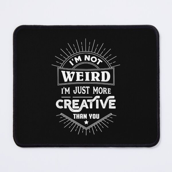 Item preview,  Im Not Weird designed and sold by olivee79.
