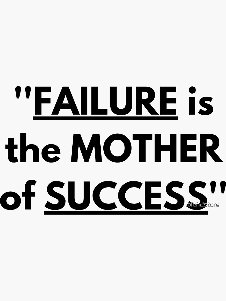 Failure Is The Mother Of Success Proverb "FAILURE is the MOTHER of SUCCESS" Sticker for Sale by oleh2store