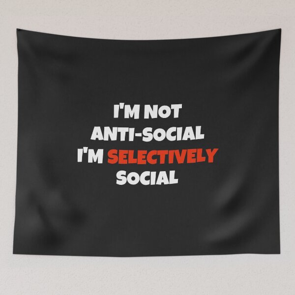 Item preview, Not Anti Social Im Selectively Social designed and sold by MohitJain1109.