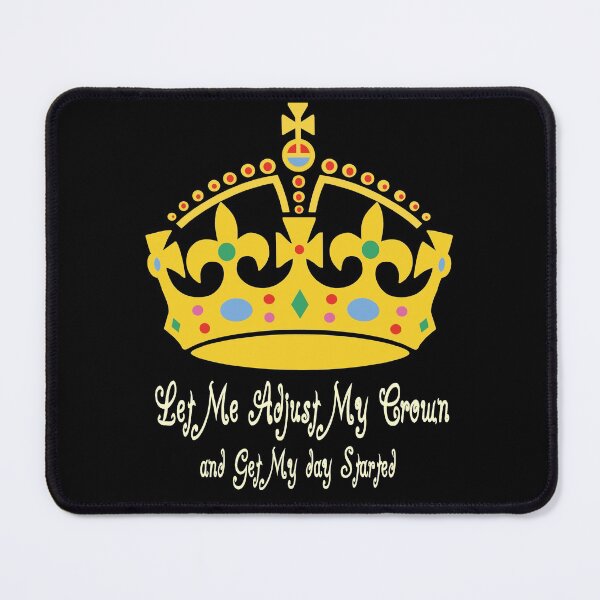 Item preview, Let Me Adjust My Crown and Get My Day Started designed and sold by Pinkaudi.