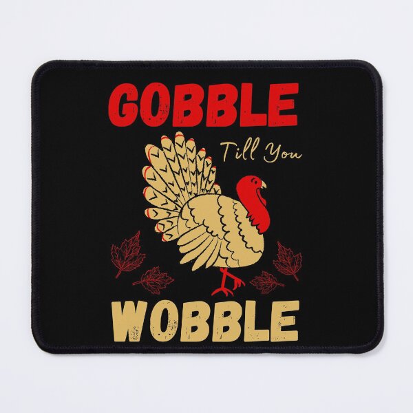 Item preview, Gobble Till You Wobble - Cute Thanksgivings designed and sold by SewnMemories.