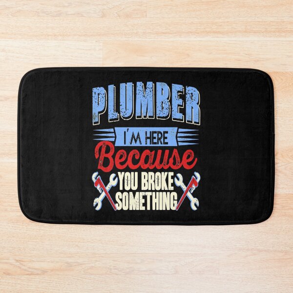 Item preview, Plumber I'm here because you broke something designed and sold by NeXore.