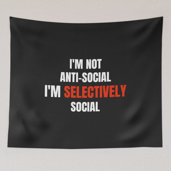 Item preview, Not Anti Social Im Selectively Social designed and sold by MohitJain1109.