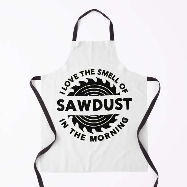Item preview, I Love The Smell of Sawdust in the Morning Carpentry designed and sold by domdesigns468.