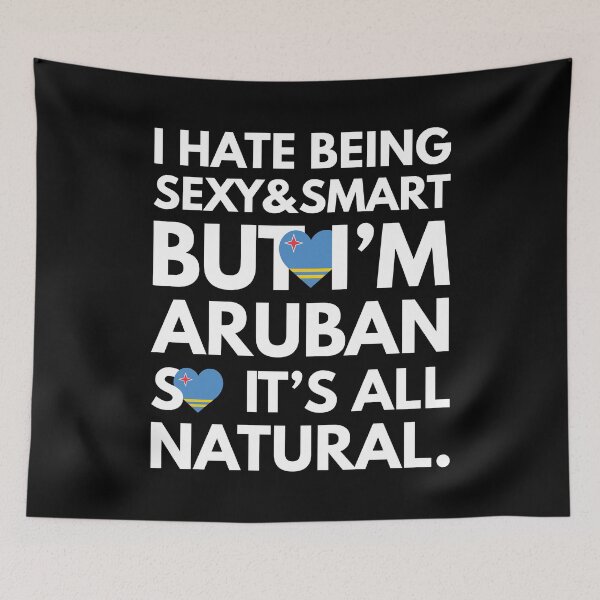 Item preview, Funny Hate Being Sexy and Smart, But I am Aruban It is All Natural designed and sold by elhefe.