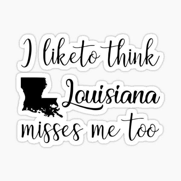 Item preview, i like to think louisiana misses me to america designed and sold by Thelicker.