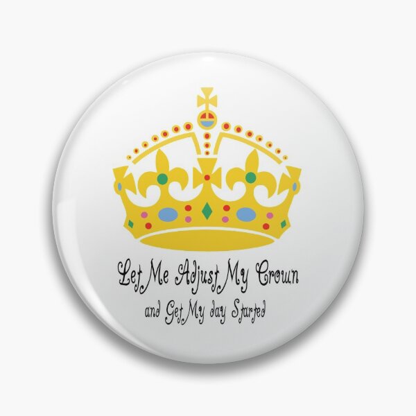 Item preview, Let Me Adjust My Crown and Get My Day Started  designed and sold by Pinkaudi.