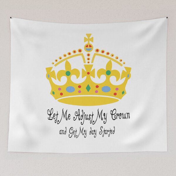 Item preview, Let Me Adjust My Crown and Get My Day Started  designed and sold by Pinkaudi.