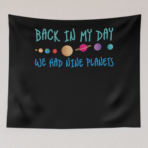 Item preview, Back In My Day We Had Nine Planets Designs For Scientist  designed and sold by WoolRudransh.